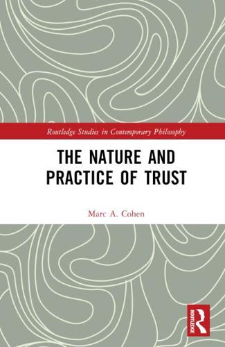 The Nature and Practice of Trust