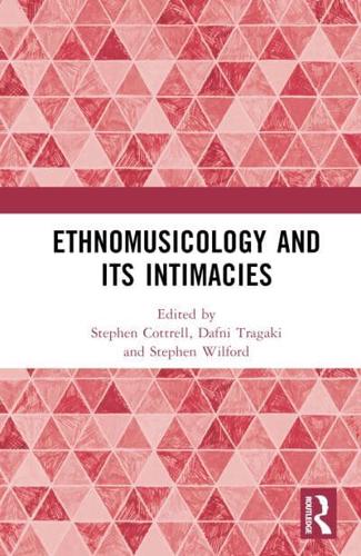 Ethnomusicology and Its Intimacies