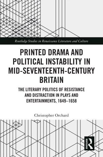 Printed Drama and Political Instability in Mid-Seventeenth Century Britain