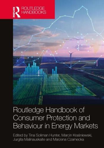 Routledge Handbook of Consumer Protection and Behaviour in Energy Markets