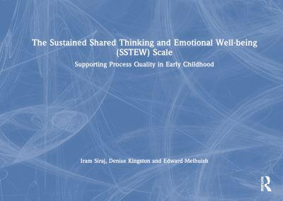 The Sustained Shared Thinking and Emotional Well-Being (SSTEW) Scale