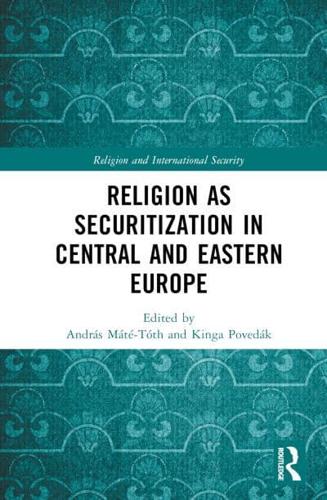 Religion as Securitization in Central and Eastern Europe