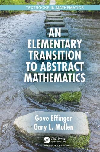 An Elementary Transition to Abstract Mathematics