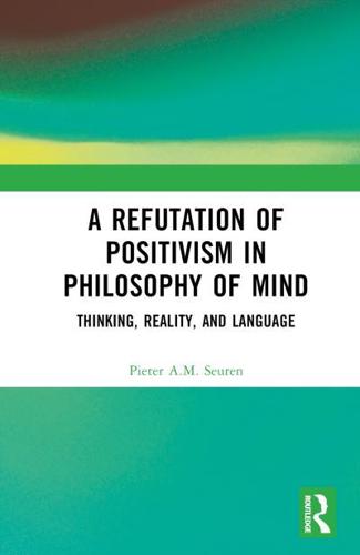 A Refutation of Positivism in Philosophy of Mind