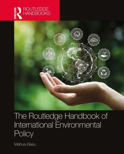 The Routledge Handbook of International Environmental Policy