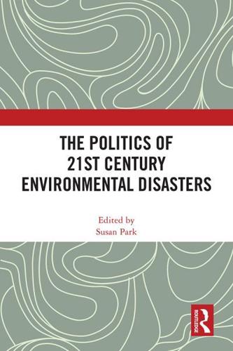 The Politics of 21st Century Environmental Disasters