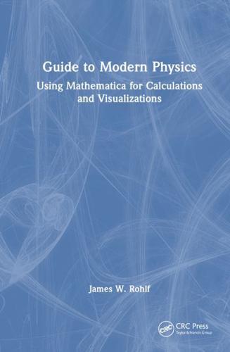 Mathematica(l) Guide to Modern Physics