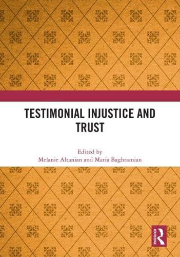 Testimonial Injustice and Trust