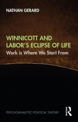 Winnicott and Labor's Eclipse of Life
