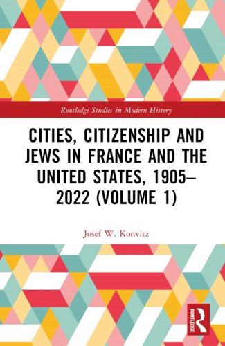 Cities, Citizenship and Jews in France and the United States, 1905-2022