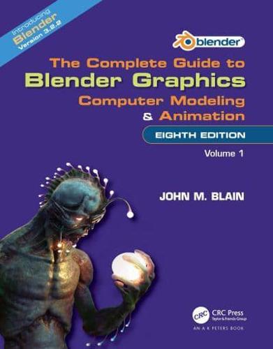 The Complete Guide to Blender Graphics Volume 1