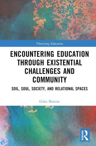 Encountering Education Through Existential Challenges and Community