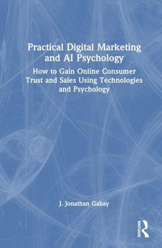 Practical Digital Marketing and AI Psychology