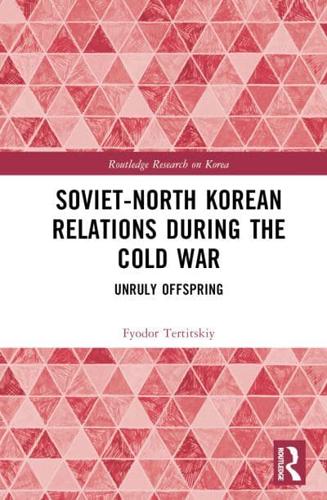 Soviet-North Korean Relations During the Cold War