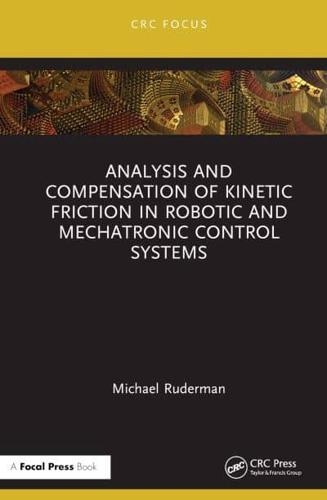 Analysis and Compensation of Kinetic Friction in Robotic and Mechatronic Control Systems