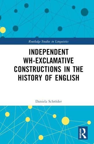 Independent Wh-Exclamative Constructions in the History of English