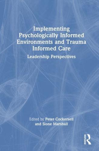 Implementing Psychologically Informed Environments and Trauma Informed Care