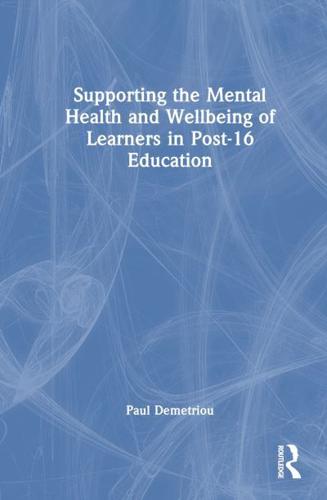 Supporting the Mental Health and Wellbeing of Learners in Post-16 Education