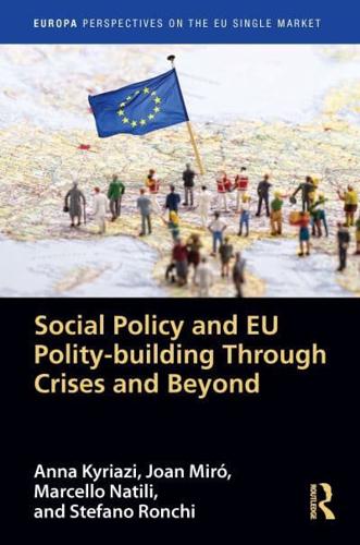 Social Policy and EU Polity-Building Through Crises and Beyond