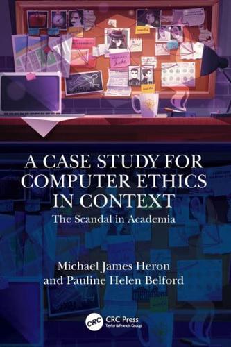 A Case Study for Computer Ethics in Context