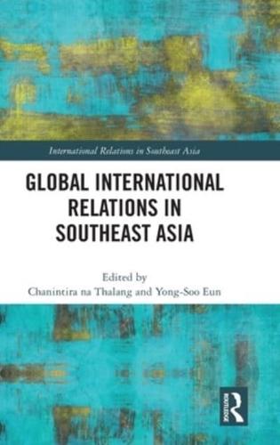 Global International Relations in Southeast Asia