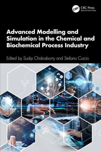 Advanced Modeling and Simulation in the Chemical and Biochemical Process Industry