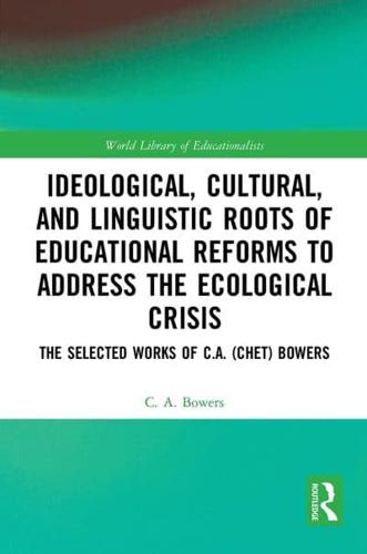 Ideological, Cultural, and Linguistic Roots of Educational Reforms to Address the Ecological Crisis