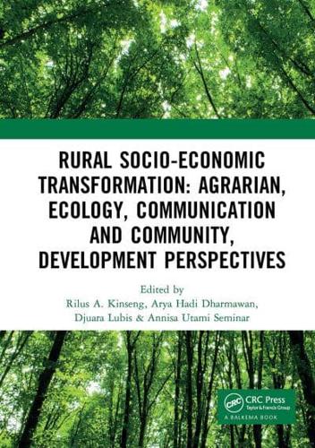 Rural Socio-Economic Transformation : Agrarian, Ecology, Communication and Community, Development Perspectives