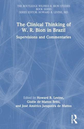 The Clinical Thinking of W. R. Bion in Brazil