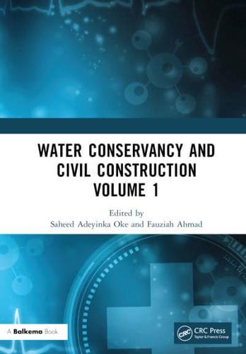 Water Conservancy and Civil Construction. Volume 1 Proceedings of the 4th International Conference on Hydraulic, Civil and Construction Engineering (HCCE 2022), Harbin, China, 16-18 December 2022