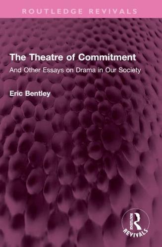 The Theatre of Commitment and Other Essays on Drama in Our Society