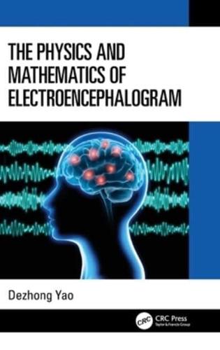 The Physics and Mathematics of Electroencephalogram