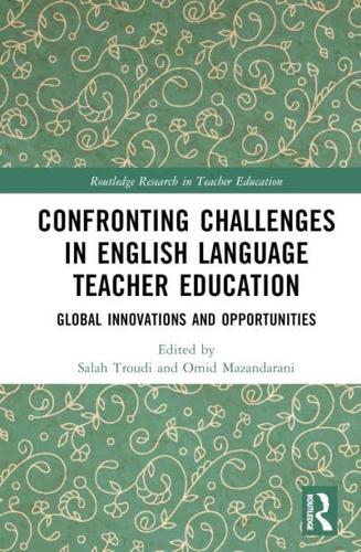 Confronting Challenges in English Language Teacher Education