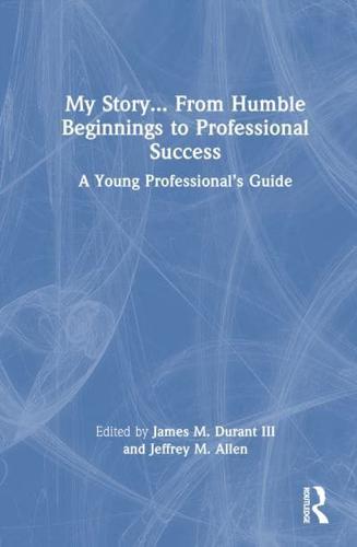 My Story... From Humble Beginnings to Professional Success
