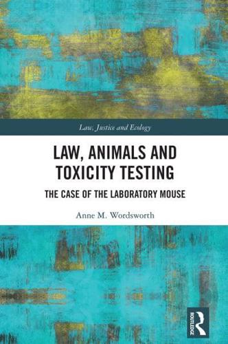 Law, Animals and Toxicity Testing