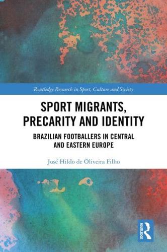 Sport Migrants, Precarity and Identity