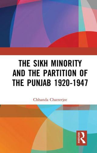 The Sikh Minority and the Partition of the Punjab, 1920-1947