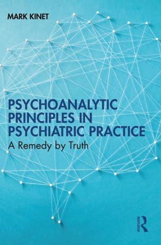 Psychoanalytic Principles in Psychiatric Practice