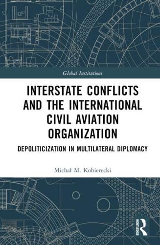 Interstate Conflicts and the International Civil Aviation Organization