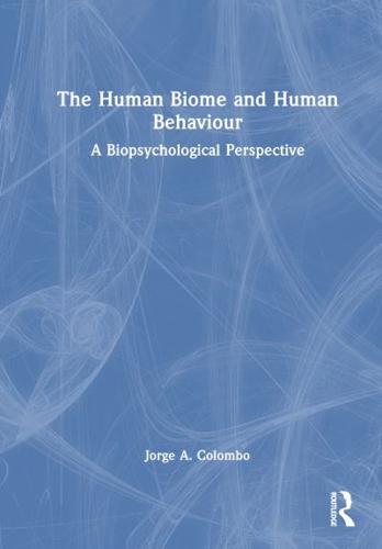 The Human Biome and Human Behaviour