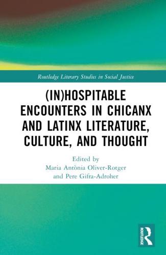 (In)Hospitable Encounters in Chicanx and Latinx Literature, Culture, and Thought