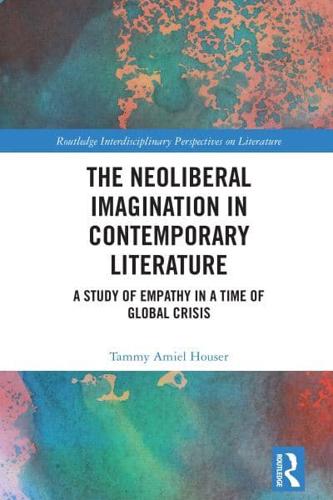 The Neoliberal Imagination in Contemporary Literature