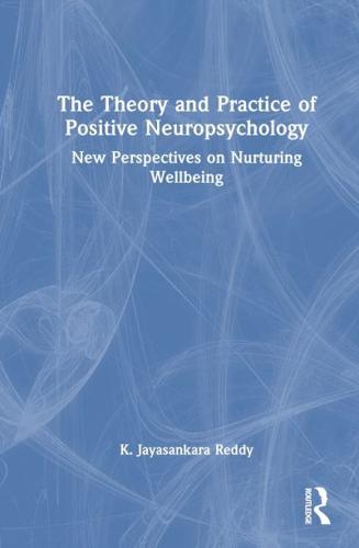 The Theory and Practice of Positive Neuropsychology