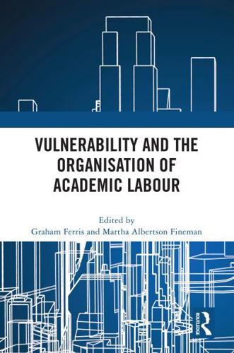 Vulnerability and the Organisation of Academic Labour