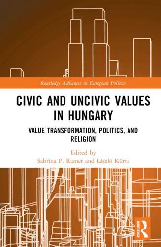 Civic and Uncivic Values in Hungary