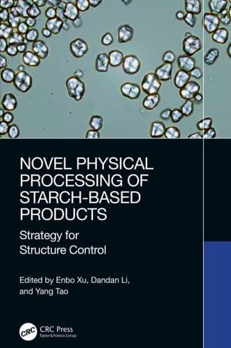 Novel Physical Processing of Starch-Based Products