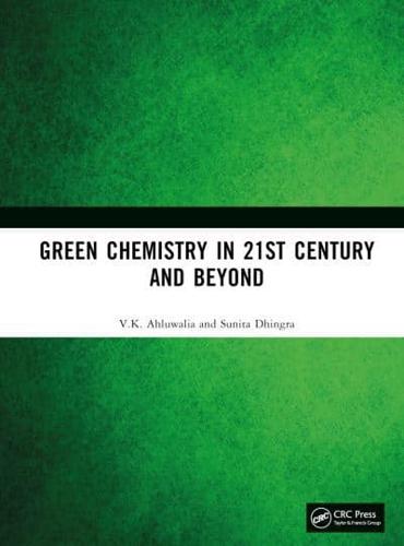 Green Chemistry in 21st Century and Beyond