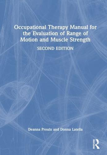 Occupational Therapy Manual for the Evaluation of Range of Motion and Muscle Strength