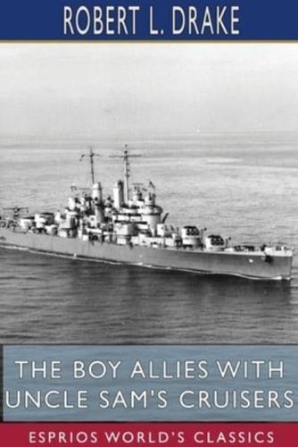 The Boy Allies with Uncle Sam's Cruisers (Esprios Classics)