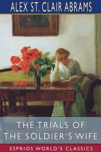 The Trials of the Soldier's Wife (Esprios Classics)